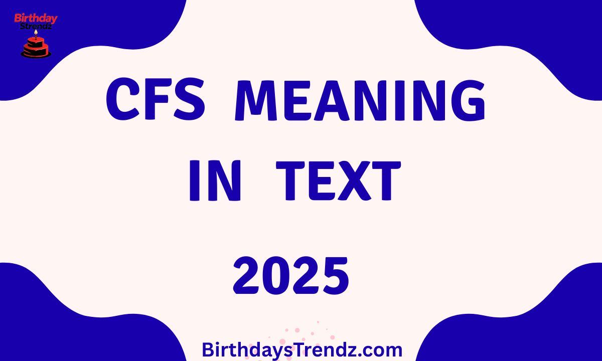 CFS Meaning In Text