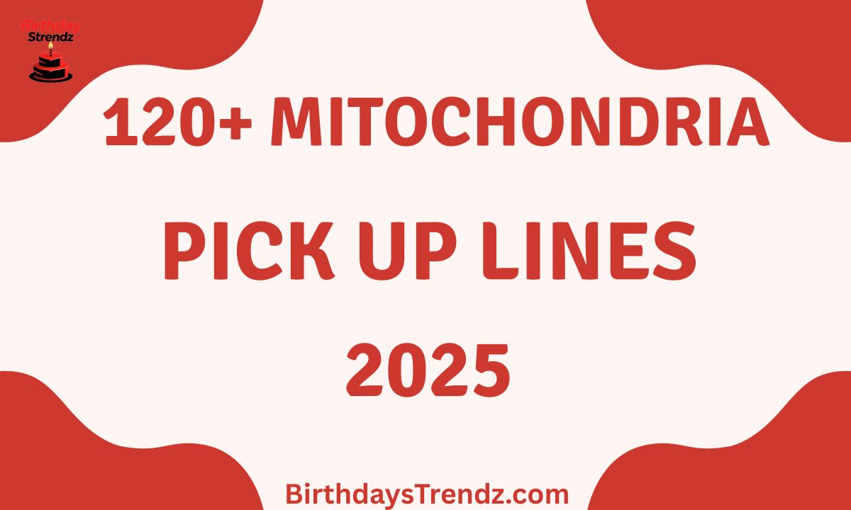 Mitochondria Pick Up Lines