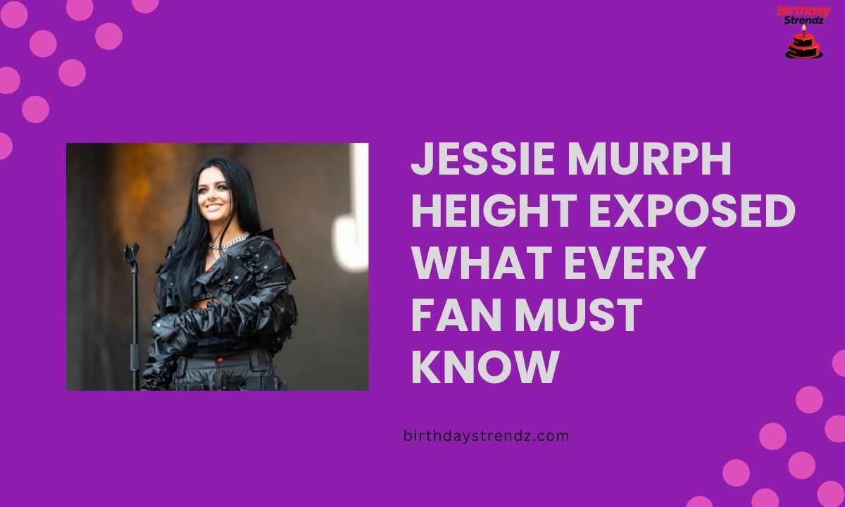 Jessie Murph Height Exposed What Every Fan Must Know